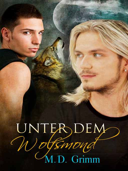 Title details for Unter dem Wolfsmond by M.D. Grimm - Available